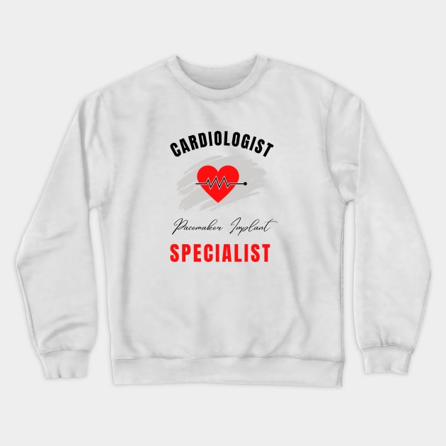 Cardiologist Pacemaker implant specialist Crewneck Sweatshirt by Digital Mag Store